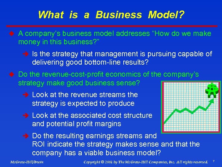 What is a Business Model? u A company’s business model addresses “How do we