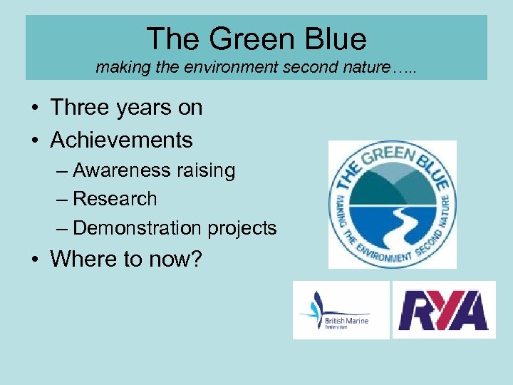 The Green Blue making the environment second nature…. . • Three years on •