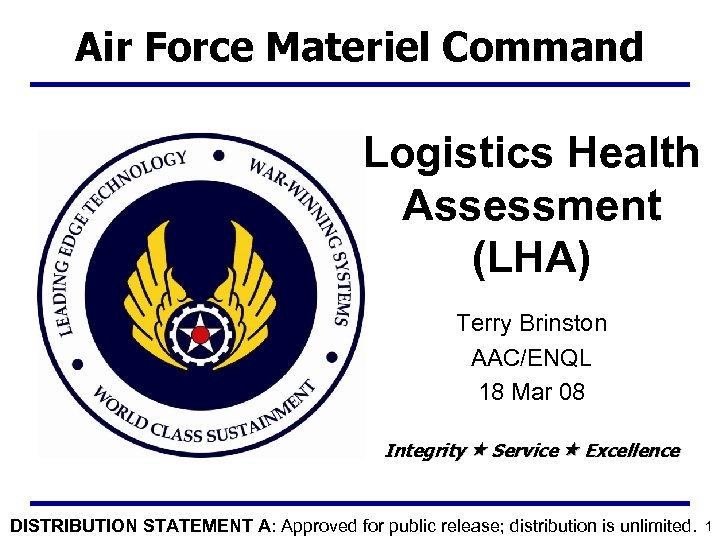 Air Force Materiel Command Logistics Health Assessment (LHA) Terry Brinston AAC/ENQL 18 Mar 08