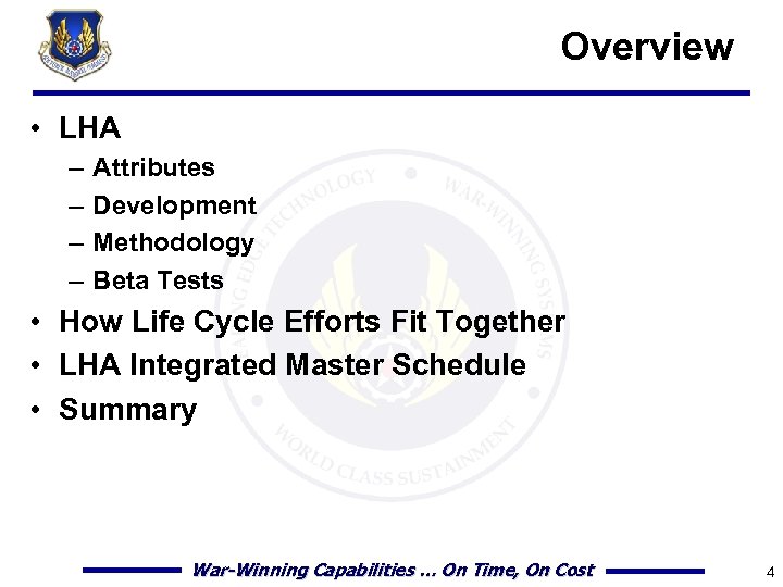 Overview • LHA – – Attributes Development Methodology Beta Tests • How Life Cycle