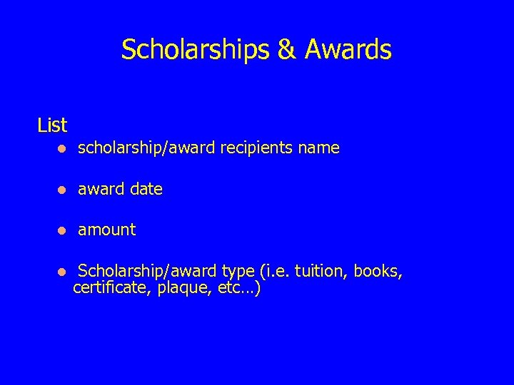 Scholarships & Awards List l scholarship/award recipients name l award date l amount l