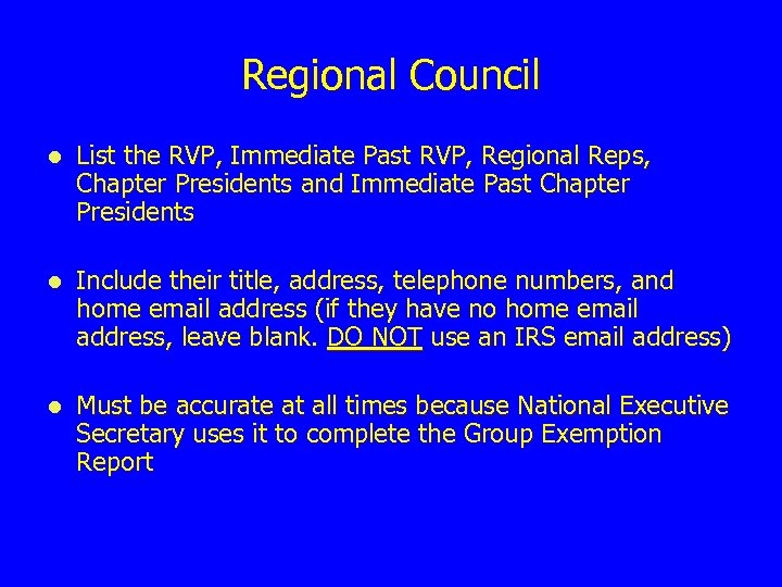 Regional Council l List the RVP, Immediate Past RVP, Regional Reps, Chapter Presidents and
