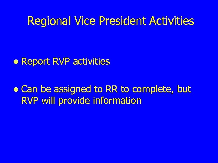 Regional Vice President Activities l Report l Can RVP activities be assigned to RR