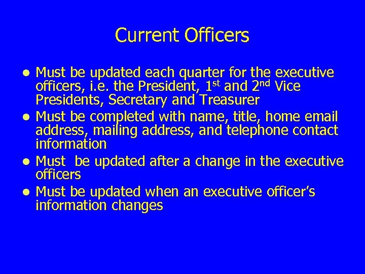 Current Officers l l Must be updated each quarter for the executive officers, i.
