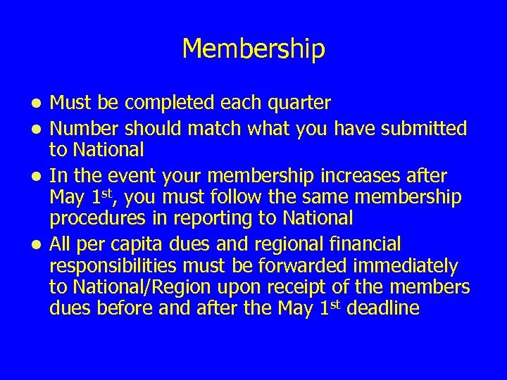 Membership l l Must be completed each quarter Number should match what you have