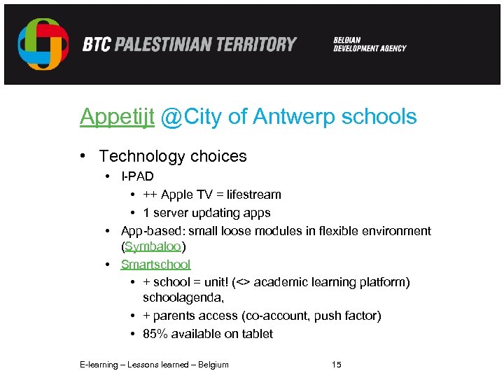 Appetijt @City of Antwerp schools • Technology choices • I-PAD • ++ Apple TV