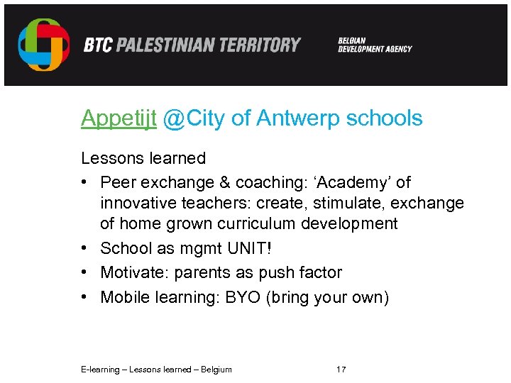 Appetijt @City of Antwerp schools Lessons learned • Peer exchange & coaching: ‘Academy’ of