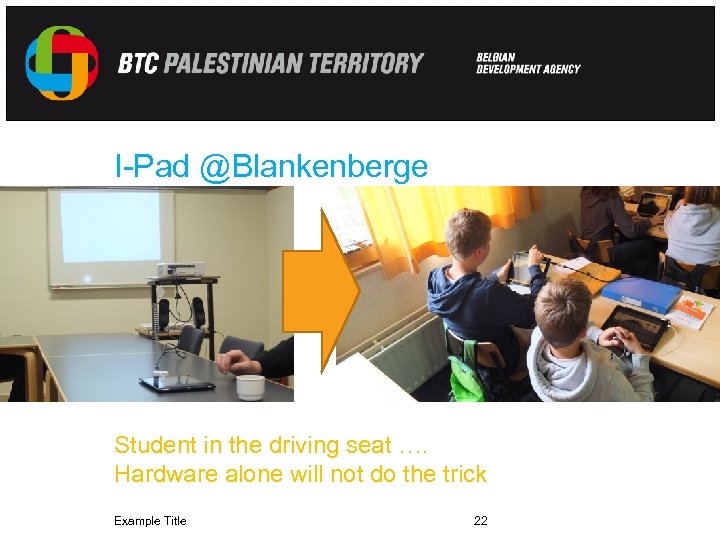 I-Pad @Blankenberge Student in the driving seat …. Hardware alone will not do the