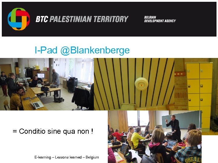 I-Pad @Blankenberge = Conditio sine qua non ! E-learning – Lessons learned – Belgium