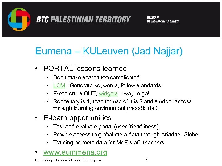 Eumena – KULeuven (Jad Najjar) • PORTAL lessons learned: • • Don’t make search