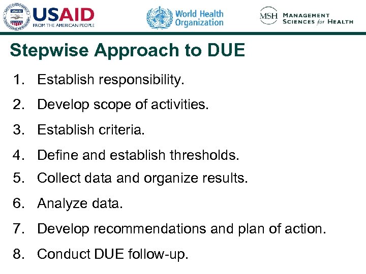 Stepwise Approach to DUE 1. Establish responsibility. 2. Develop scope of activities. 3. Establish