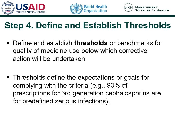Step 4. Define and Establish Thresholds § Define and establish thresholds or benchmarks for