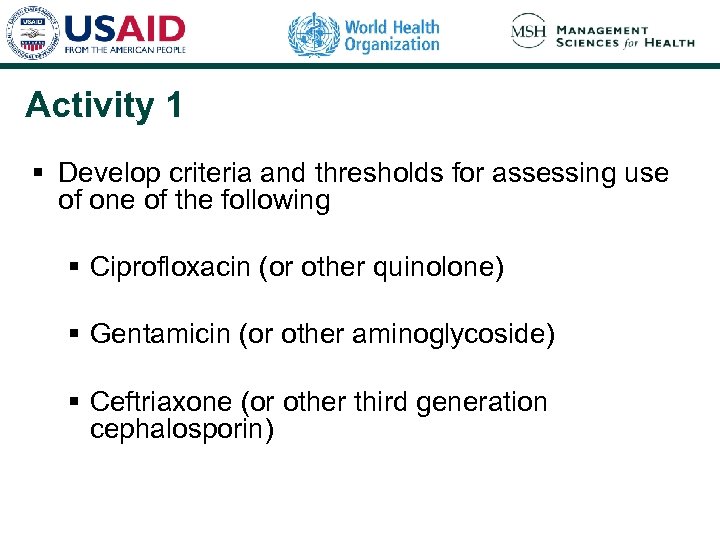 Activity 1 § Develop criteria and thresholds for assessing use of one of the