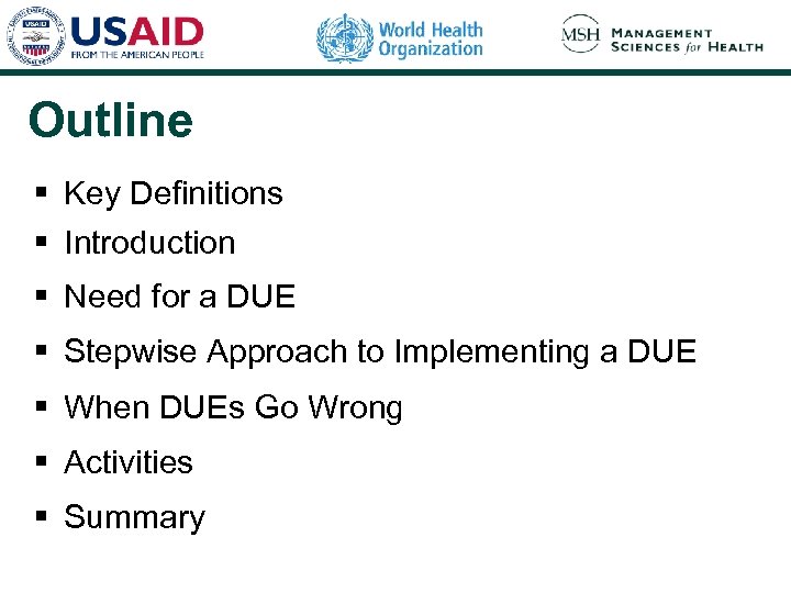 Outline § Key Definitions § Introduction § Need for a DUE § Stepwise Approach