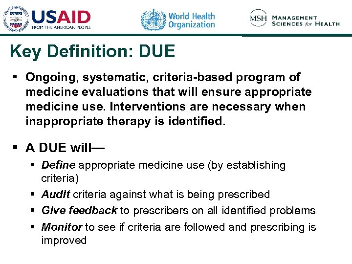 Key Definition: DUE § Ongoing, systematic, criteria-based program of medicine evaluations that will ensure