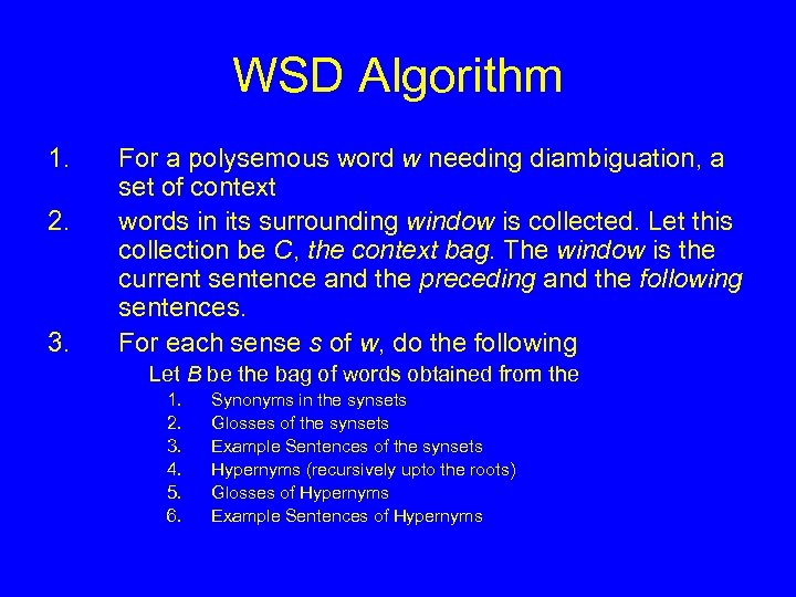 WSD Algorithm 1. 2. 3. For a polysemous word w needing diambiguation, a set