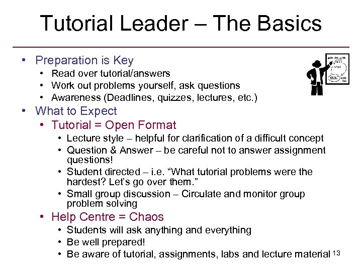 Tutorial Leader – The Basics • Preparation is Key • Read over tutorial/answers •