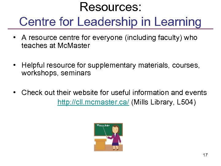 Resources: Centre for Leadership in Learning • A resource centre for everyone (including faculty)