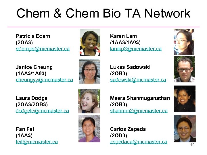 Chem & Chem Bio TA Network Patricia Edem (2 OA 3) edempe@mcmaster. ca Karen