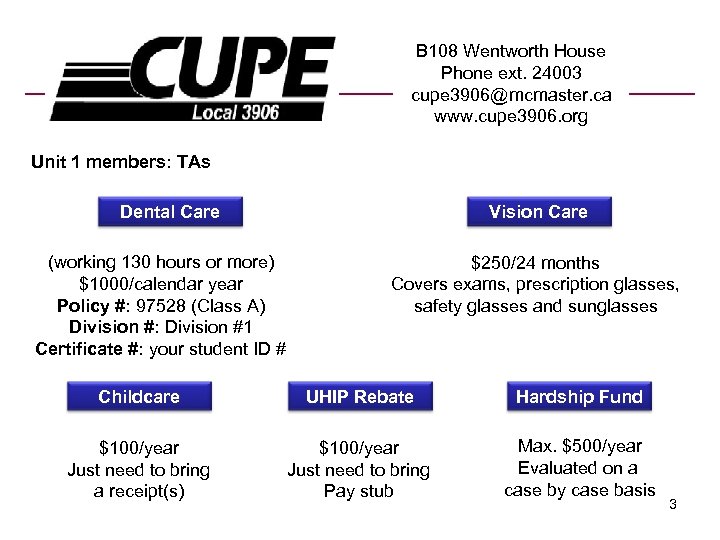 B 108 Wentworth House Phone ext. 24003 cupe 3906@mcmaster. ca www. cupe 3906. org