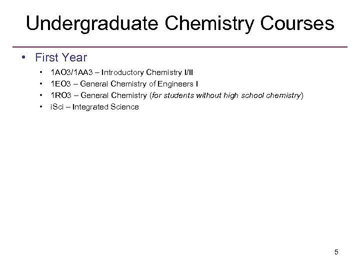 Undergraduate Chemistry Courses • First Year • • 1 AO 3/1 AA 3 –