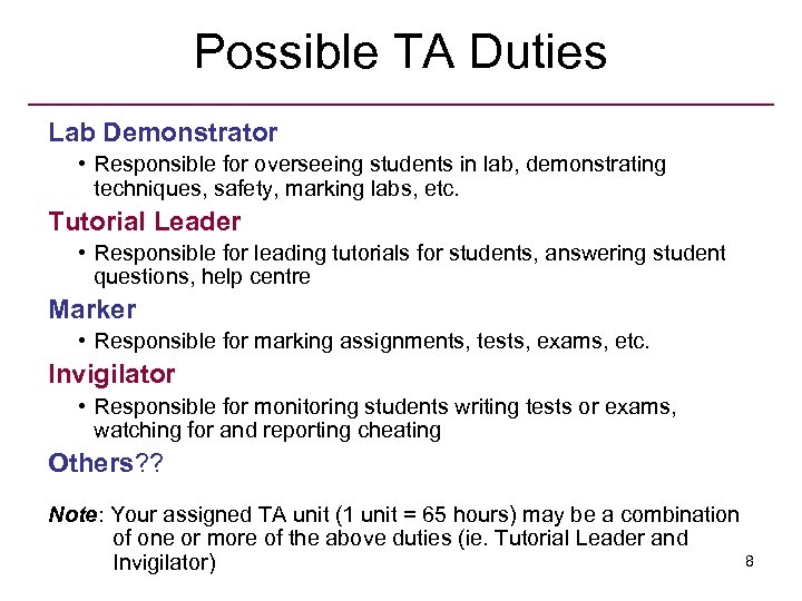 Possible TA Duties Lab Demonstrator • Responsible for overseeing students in lab, demonstrating techniques,