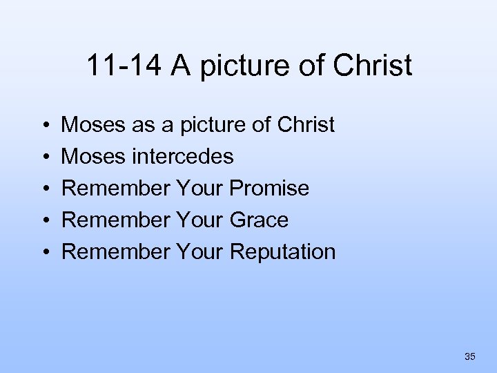 11 -14 A picture of Christ • • • Moses as a picture of