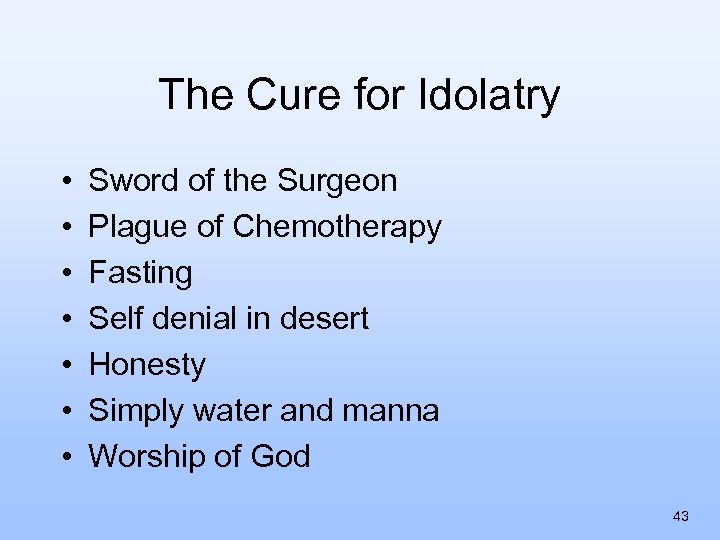 The Cure for Idolatry • • Sword of the Surgeon Plague of Chemotherapy Fasting