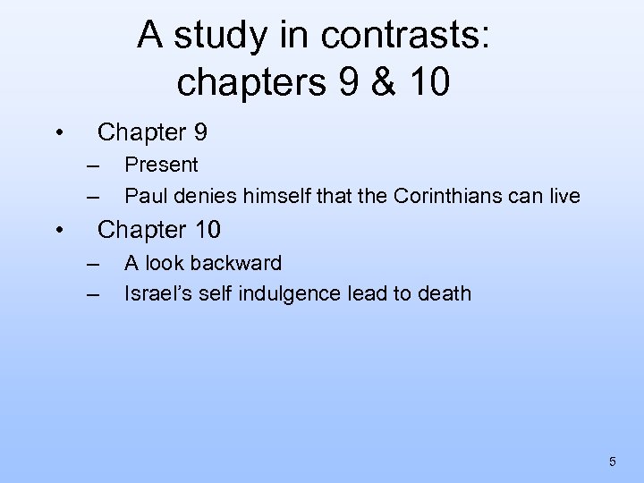 A study in contrasts: chapters 9 & 10 • Chapter 9 – – •