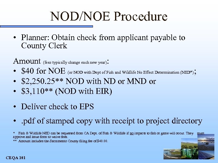 NOD/NOE Procedure • Planner: Obtain check from applicant payable to County Clerk Amount (fees