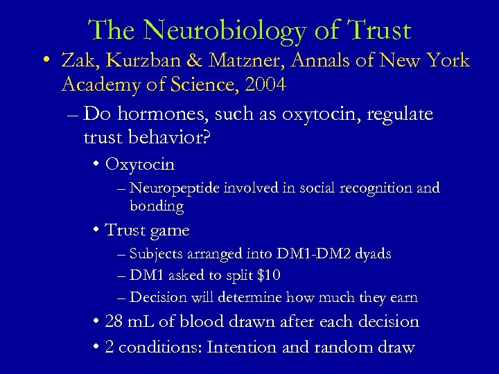 The Neurobiology of Trust • Zak, Kurzban & Matzner, Annals of New York Academy