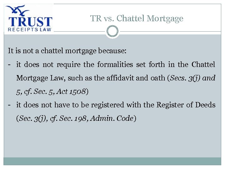 TR vs. Chattel Mortgage It is not a chattel mortgage because: - it does
