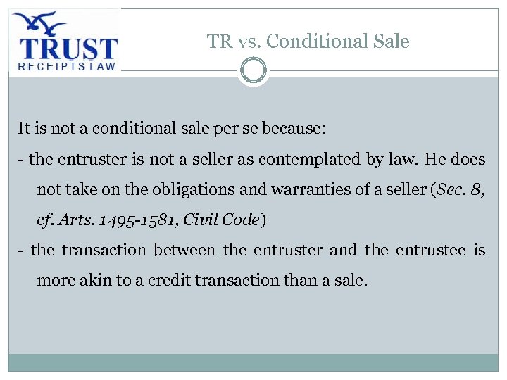TR vs. Conditional Sale It is not a conditional sale per se because: -