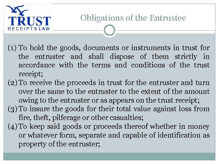 Obligations of the Entrustee (1) To hold the goods, documents or instruments in trust