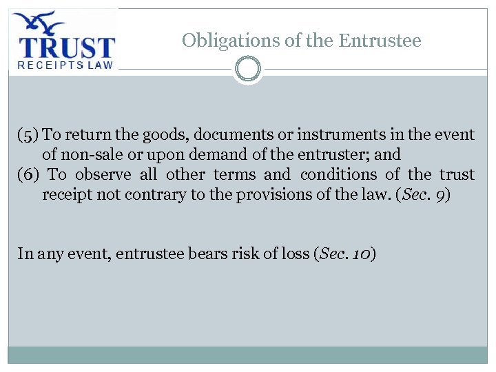 Obligations of the Entrustee (5) To return the goods, documents or instruments in the