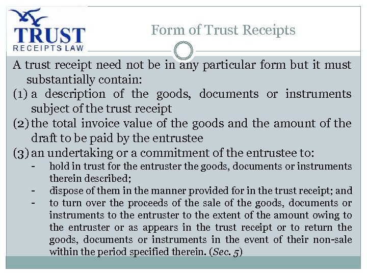 Form of Trust Receipts A trust receipt need not be in any particular form