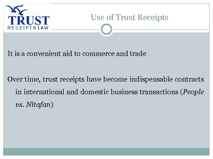 Use of Trust Receipts It is a convenient aid to commerce and trade Over