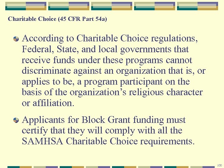Charitable Choice (45 CFR Part 54 a) According to Charitable Choice regulations, Federal, State,