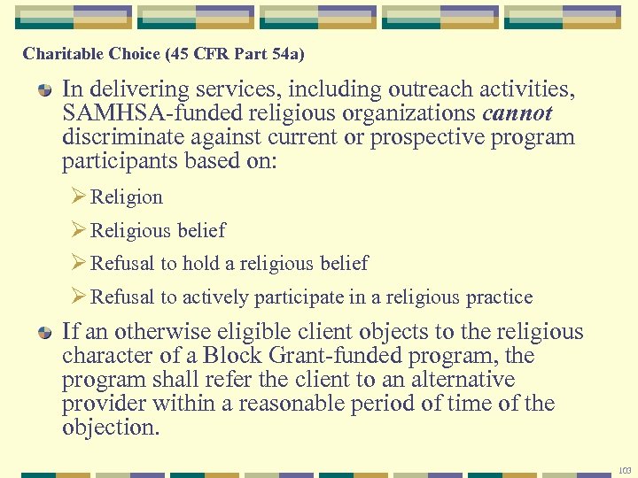 Charitable Choice (45 CFR Part 54 a) In delivering services, including outreach activities, SAMHSA-funded