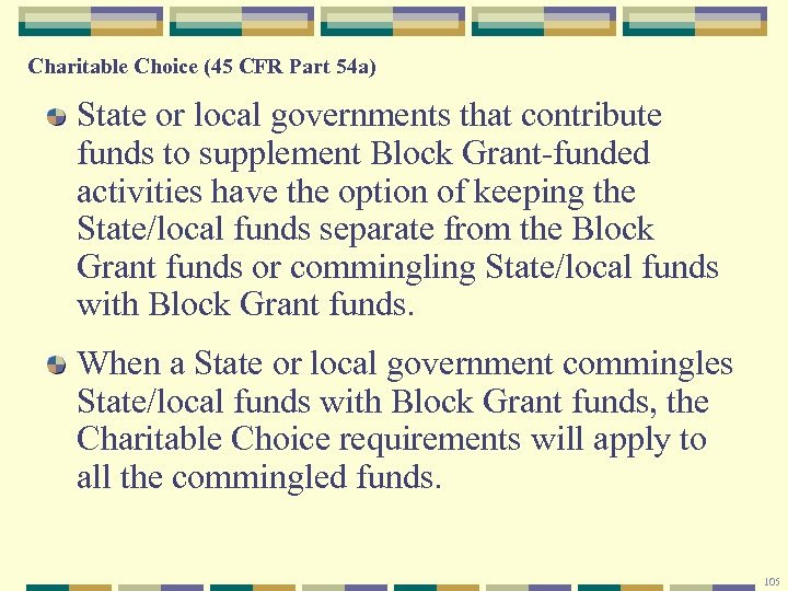 Charitable Choice (45 CFR Part 54 a) State or local governments that contribute funds