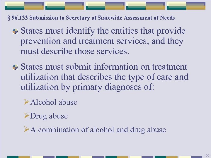 § 96. 133 Submission to Secretary of Statewide Assessment of Needs States must identify