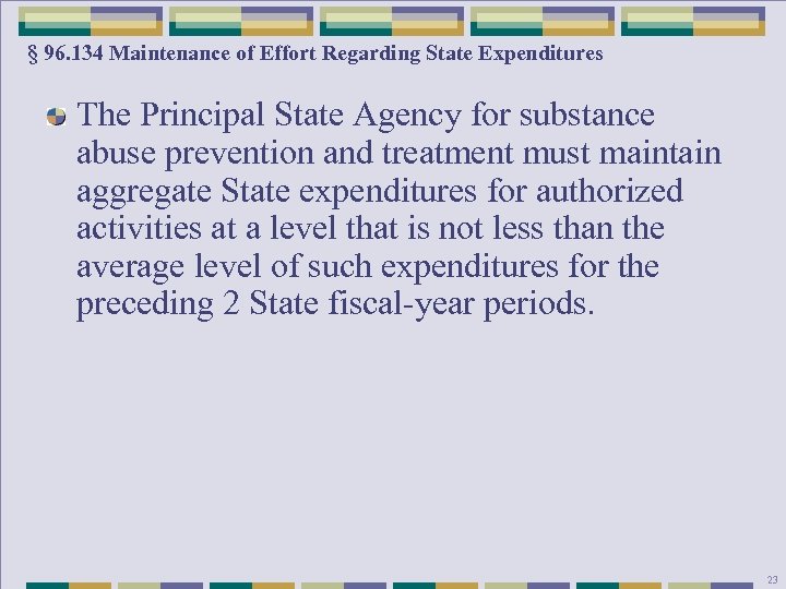 § 96. 134 Maintenance of Effort Regarding State Expenditures The Principal State Agency for