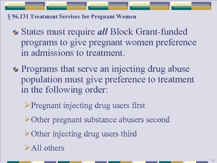 § 96. 131 Treatment Services for Pregnant Women States must require all Block Grant-funded