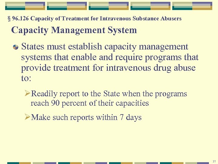 § 96. 126 Capacity of Treatment for Intravenous Substance Abusers Capacity Management System States