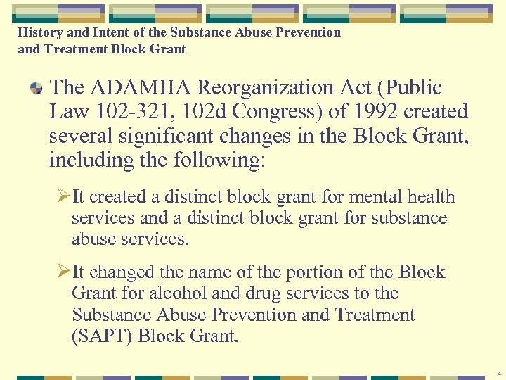 History and Intent of the Substance Abuse Prevention and Treatment Block Grant The ADAMHA