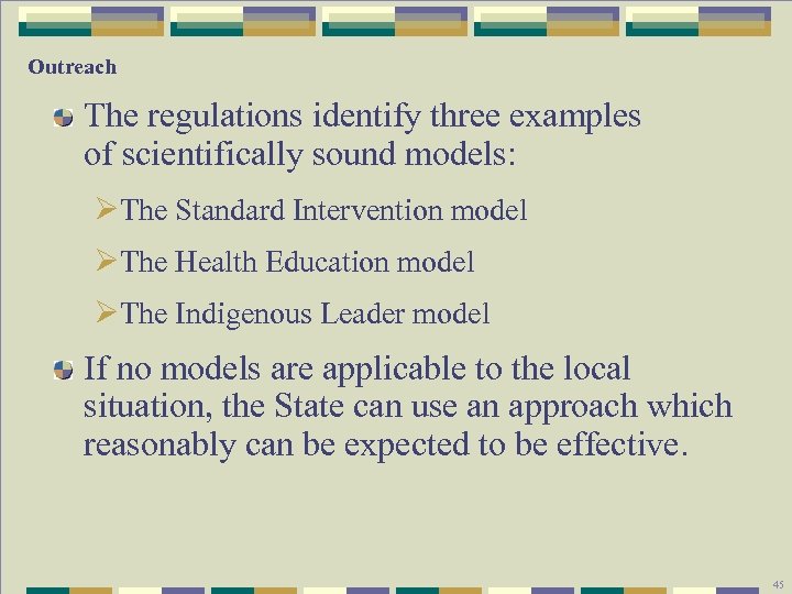 Outreach The regulations identify three examples of scientifically sound models: ØThe Standard Intervention model