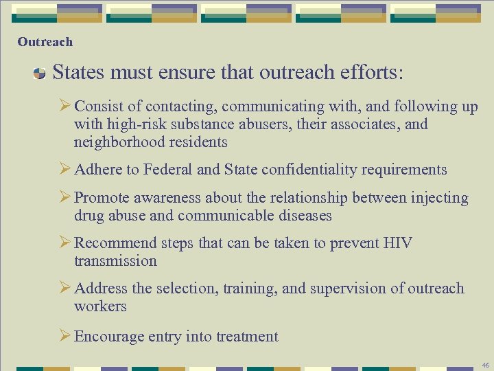 Outreach States must ensure that outreach efforts: Ø Consist of contacting, communicating with, and