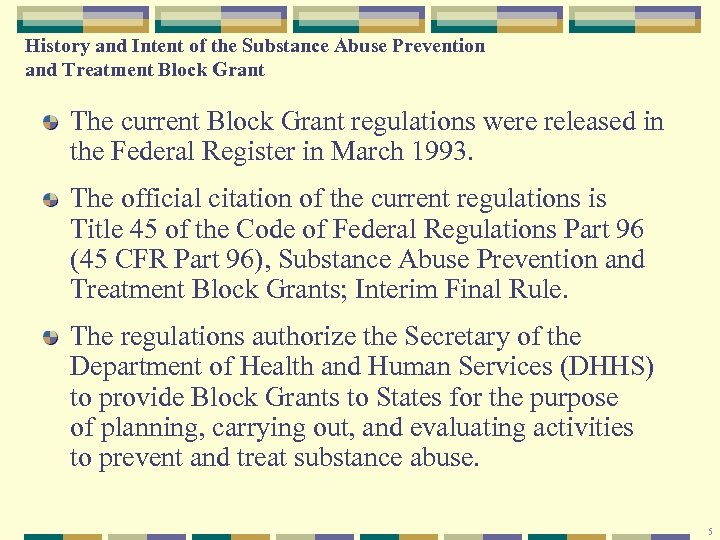 History and Intent of the Substance Abuse Prevention and Treatment Block Grant The current