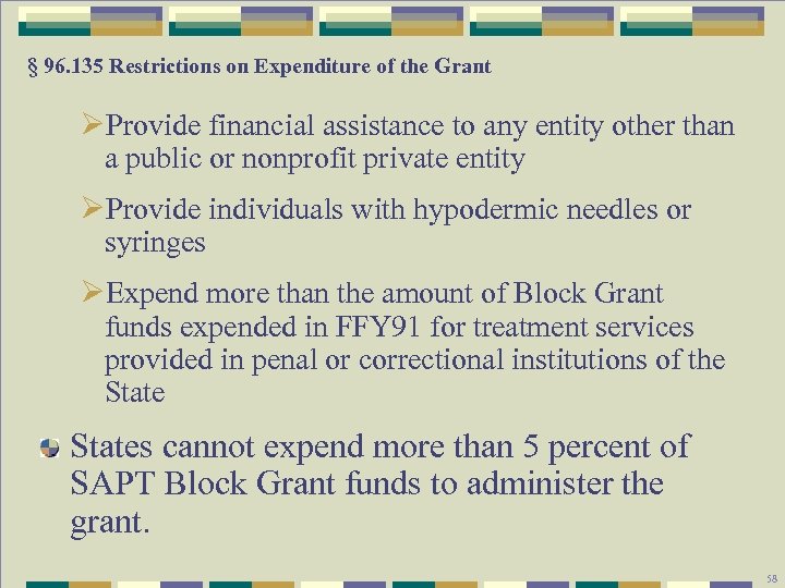 § 96. 135 Restrictions on Expenditure of the Grant ØProvide financial assistance to any