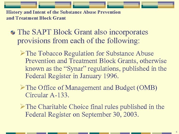 History and Intent of the Substance Abuse Prevention and Treatment Block Grant The SAPT
